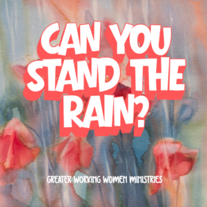 Can You Stand The Rain?