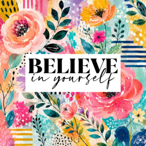 Believe in Yourself Notebook